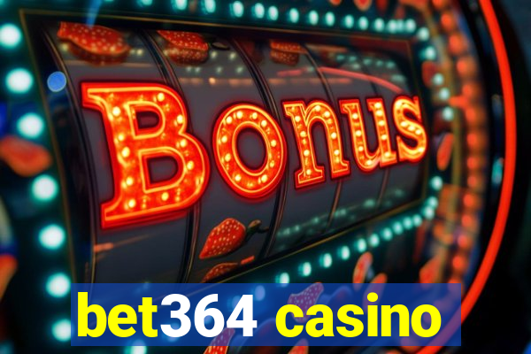 bet364 casino